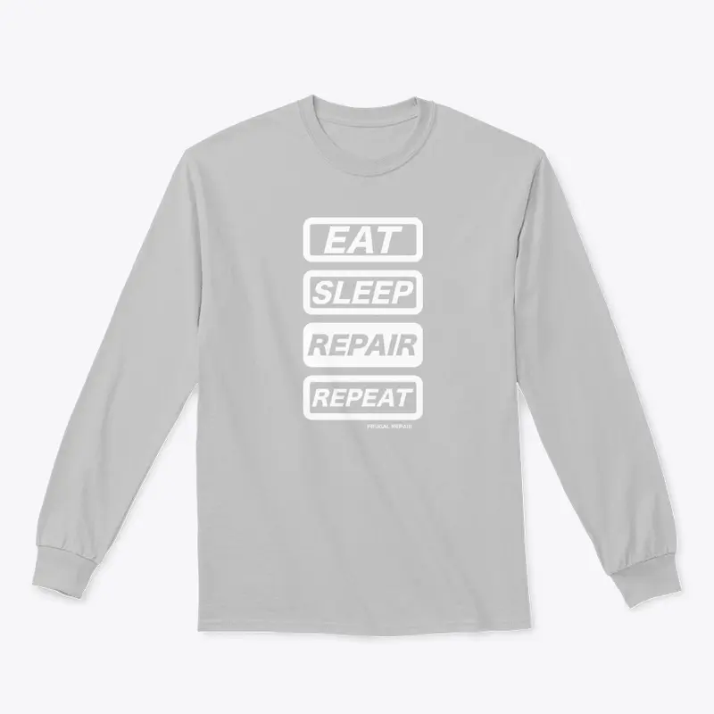 Eat, Sleep, Repair, Repeat