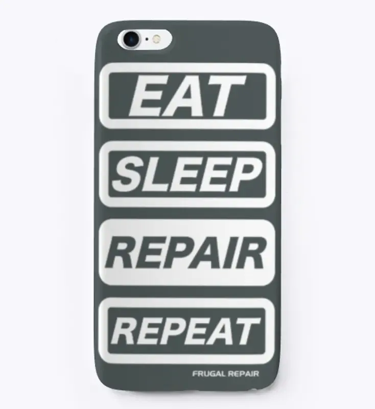 Eat, Sleep, Repair, Repeat